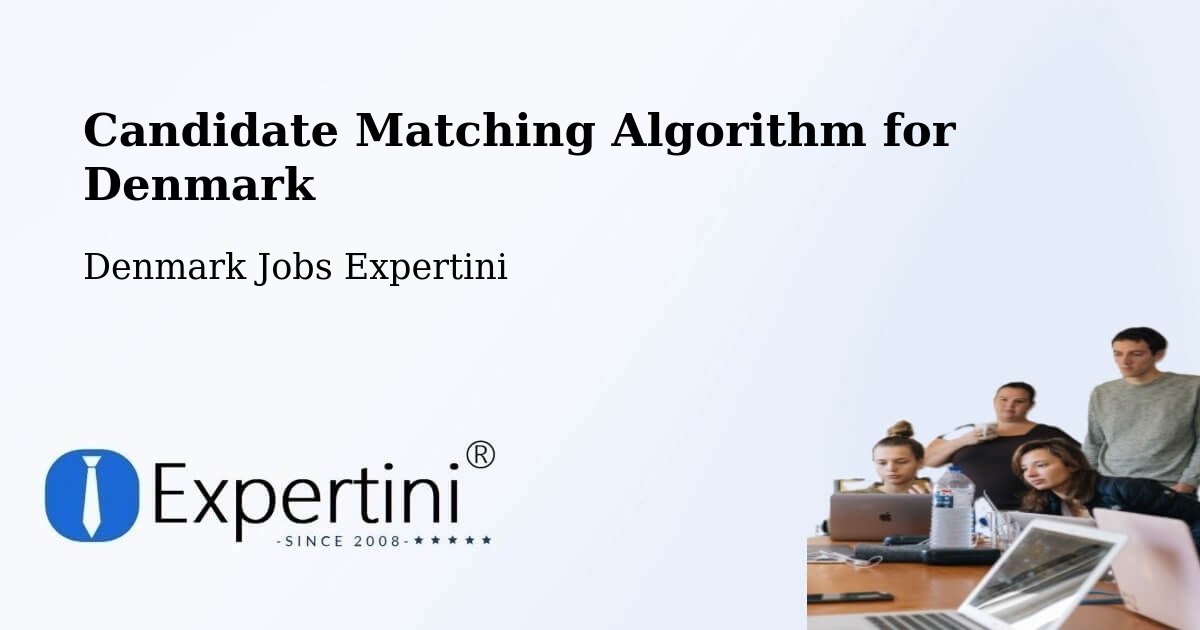 Candidate Matching Algorithm Overview – Charlottenlund - Denmark Jobs Expertini