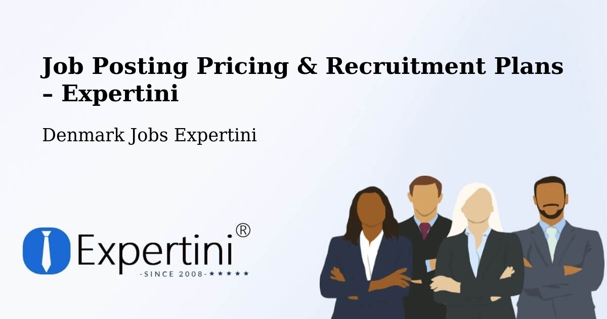 Job Posting Pricing & Recruitment Plans – Charlottenlund - Charlottenlund, Denmark Jobs Expertini